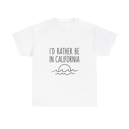 I'd Rather Be In California T-Shirt — Retro Travel Tee for Beach & Road Trip Lovers
