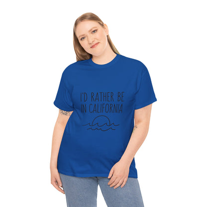 I'd Rather Be In California T-Shirt — Retro Travel Tee for Beach & Road Trip Lovers