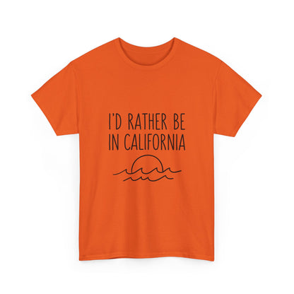 I'd Rather Be In California T-Shirt — Retro Travel Tee for Beach & Road Trip Lovers